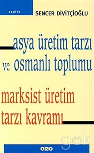 Asya üretim tarzı ve Osmanlı toplumu (1967) Marksist üretim tarzı kavramı (1970)