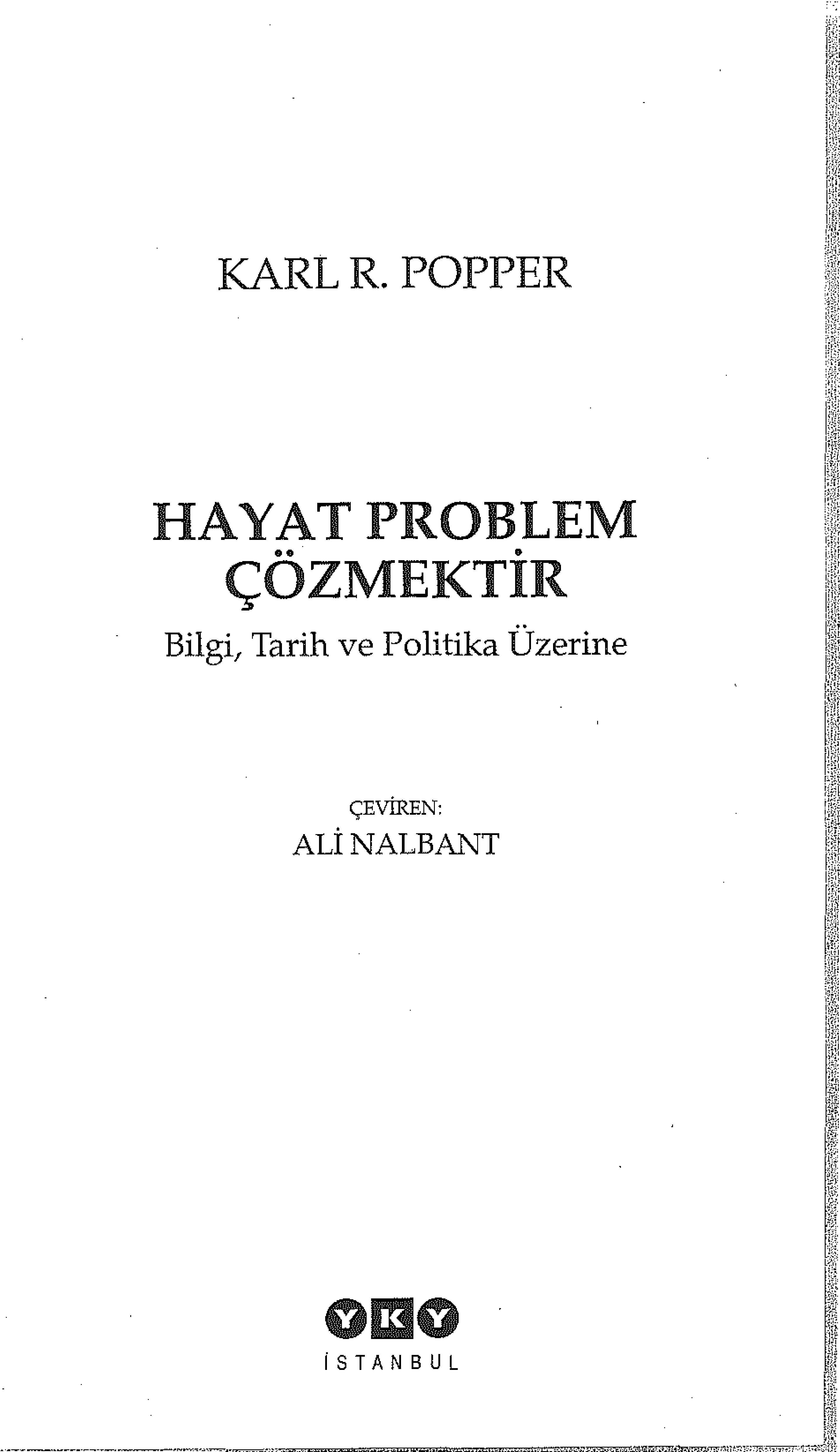 Hayat problem çözmekti̇r : bilgi, tarih ve politika üzerine