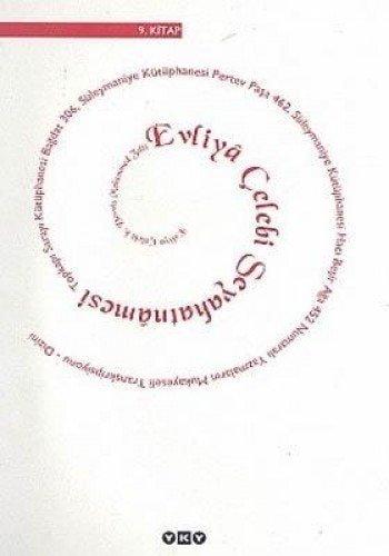 [Seyahatname ] ; Evliya Çelebi Seyahatnâmesi. 9. kitap. Topkapı Sarayı Kütüphanesi Bağdat 306, Süleymaniye Kütüphanesi Pertev Paşa 462, Süleymaniye Kütüphanesi Hacı Beşir Ağa 452 numaralı yazmaların mukayeseli transkripsiyonu-dizini