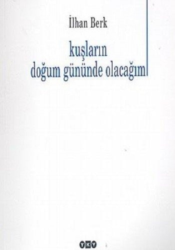 Kuşların doğum gününde olacağım