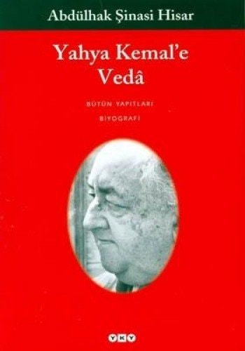 Yahya Kemal'e vedâ biyografi
