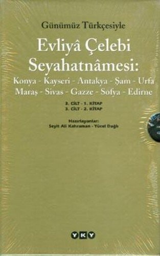 Günümüz Türkçesiyle Evliyâ Çelebi Seyahatnâmesi