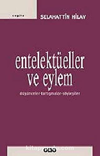 Entellektüeller ve eylem düşünceler-tartışmalar-söyleşiler
