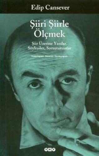 Siiri Siirle Olcmek,Siir Uzerine Yazilar
