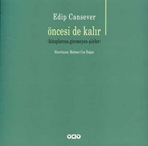 Öncesi de kalır kitaplarına giremeyen şiirler