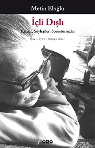 İçli dışlı yazılar, söyleşiler, soruşturmalar