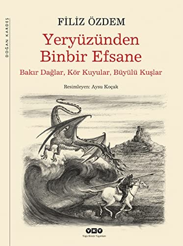 Yeryüzünden binbir efsane bakır dağlar, kör kuyular, büyülü kuşlar