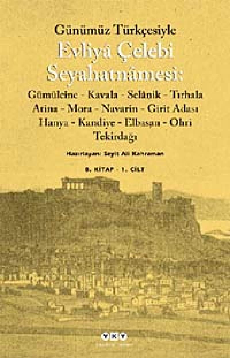 Günümüz Türkçesiyle Evliyâ Çelebi Seyahatnâmesi: İstanbul