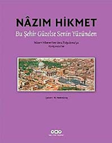 Bu şehir güzelse senin yüzünden Nâzım Hikmet'ten Vera Tulyakova'ya kartpostallar