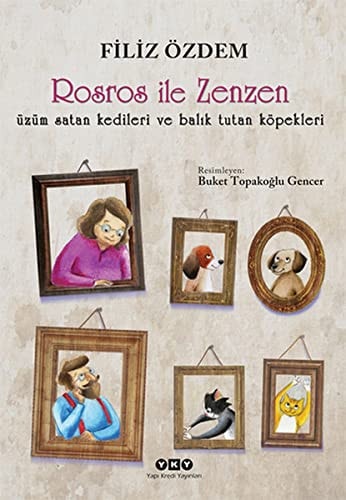 Rosros ile Zenzen üzüm satan kedileri ve balık tutan köpekleri