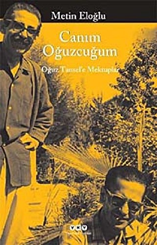 Canım Oğuzcuğum Oğuz Tansel'e mektuplar