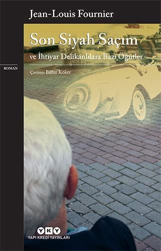 Son Siyah Sacim ve Ihtiyar Delikanlilara Bazi Ögütler