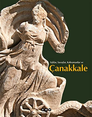 Aşklar, savaşlar, kahramanlar ve Çanakkale