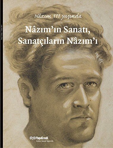 Nâzım'ın sanatı, sanatçıların Nâzım'ı Nâzım 111 yaşında