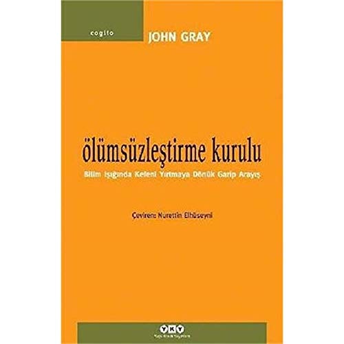 Ölümsüzleştirme kurulu bilimin ışığında kefeni yırtmaya dönük garip arayış