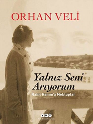 Yalnız seni arıyorum Nahit Hanım'a mektuplar (eski harfli el yazılarıyla)