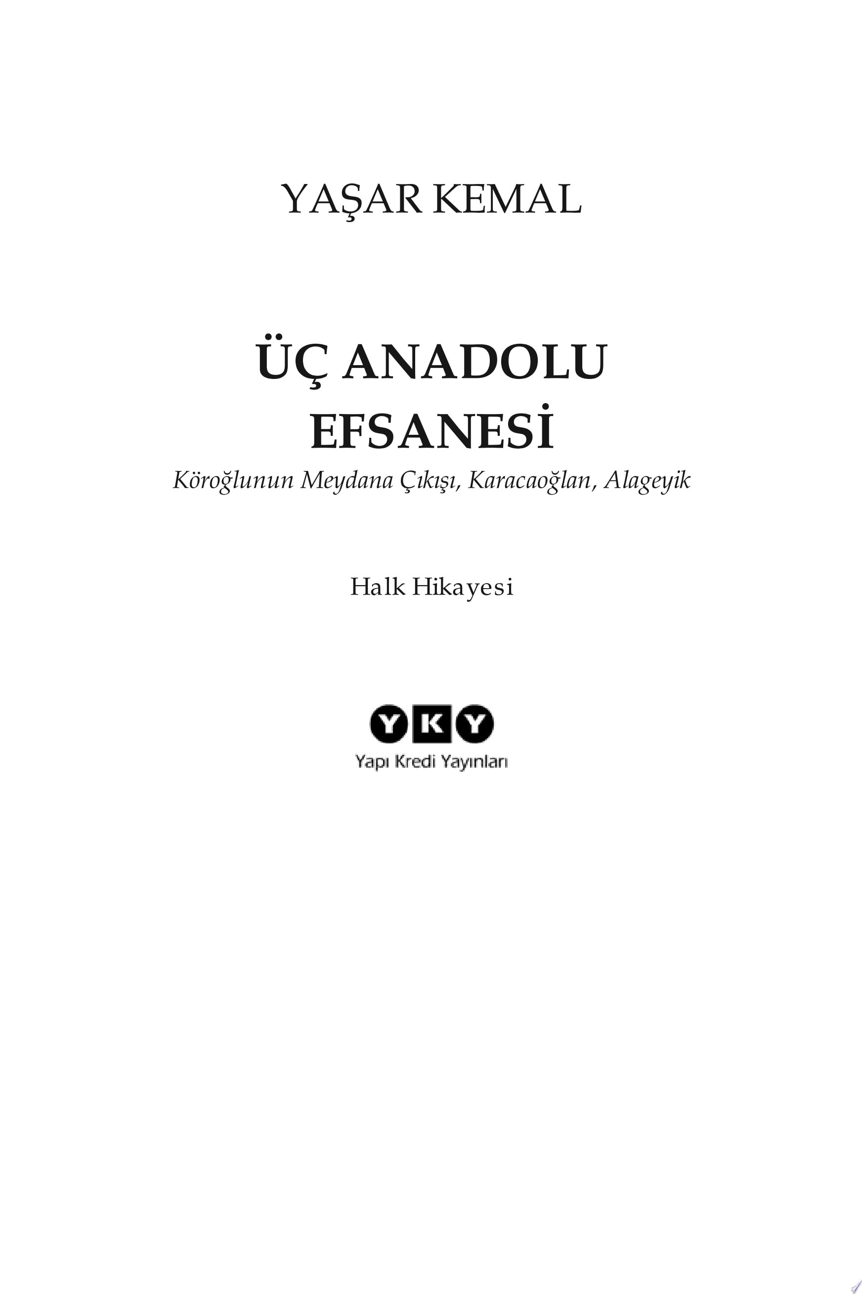 Üç Anadolu Efsanesi Köroğlunun Meydana Çıkışı, Karacaoğlan, Alageyik