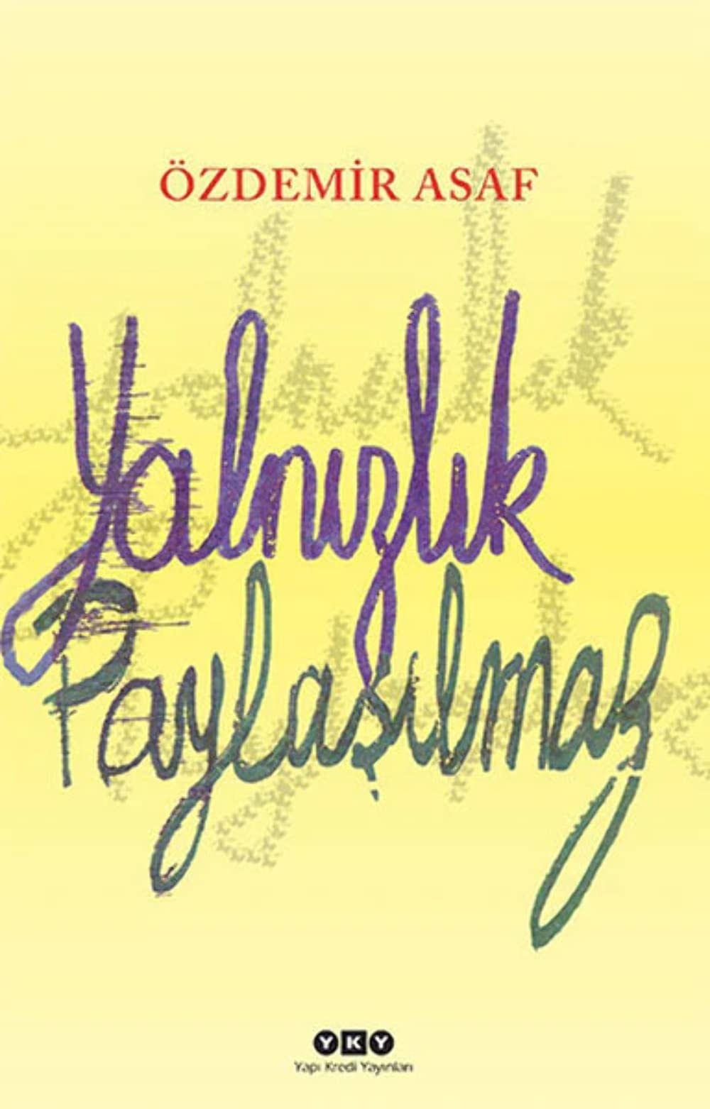 Yalnizlik Paylasilmaz Bütün Yapitlari Siirler