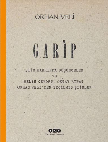 Garip şiir hakkında düşünceler ve Melih Cevdet, Oktay Rifat, Orhan Veli'den seçilmiş şiirler