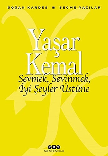 Sevmek, sevinmek, iyi şeyler üstüne seçme yazılar