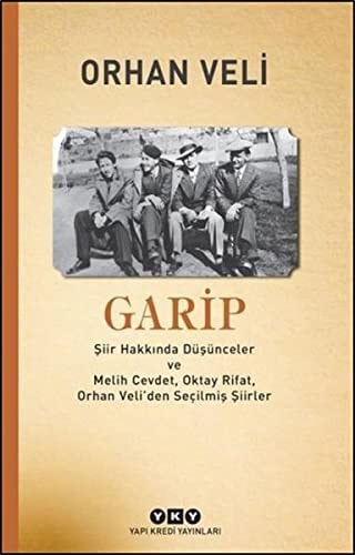 Garip Siir Hakkinda Düsünceler ve Melih Cevdet Anday, Oktay Rifat, Orhan Veliden Secilmis Siirler