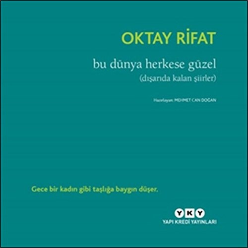 Bu dünya herkese güzel (dışarıda kalan şiirler)
