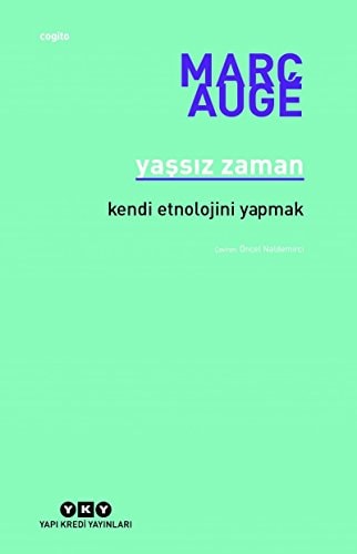 Yassiz Zaman Kendi Etnolojini Yapmak