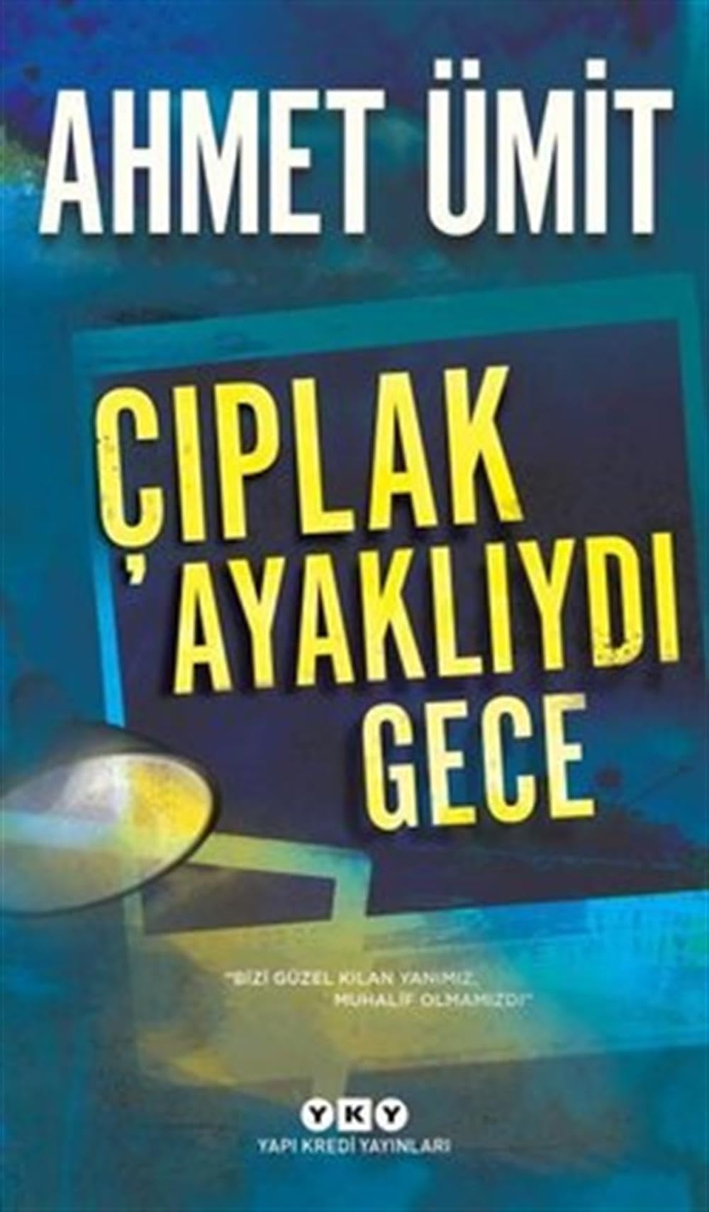 Çıplak ayaklıydı gece