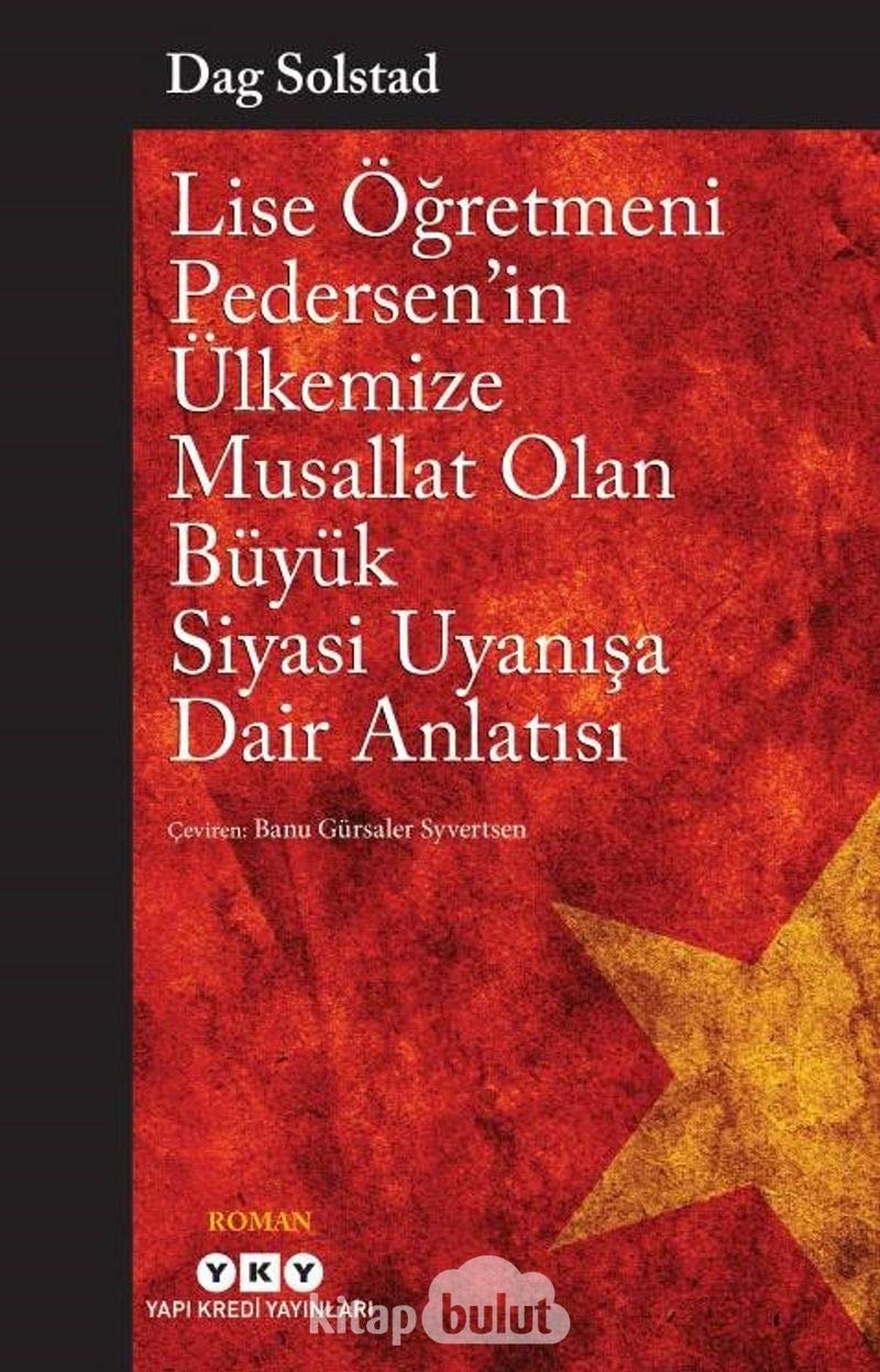 Lise Ögretmeni Pedersenin Ülkemize Musallat Olan Büyük Siyasi Uyanisa Dair Anlatisi