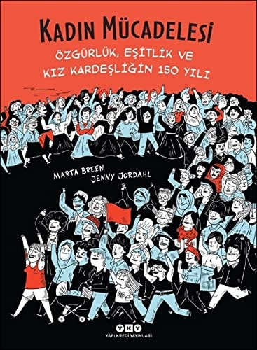 Kadin Mücadelesi-Özgürlük, Esitlik Ve Kiz Kardesligin 150 Yili