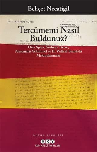 Tercümemi nasıl buldunuz? Otto Spies, Andreas Tietze, Annemarie Schimmel ve H. Wilfrid Brands'la mektuplaşmalar