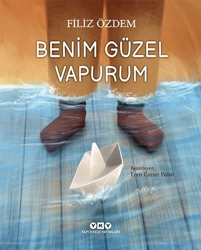 Benim Güzel Vapurum Cocuk - Resimli Öykü Kitabi 5-8 Yas