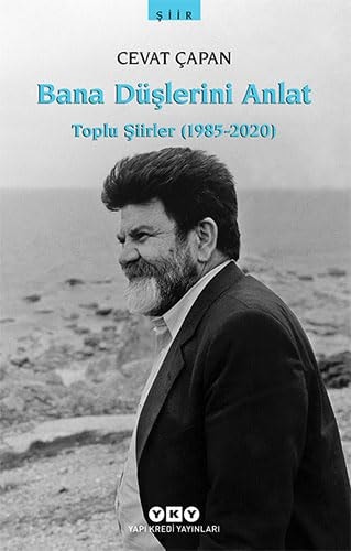 Bana Düslerini Anlat - Toplu Siirler1985-2020