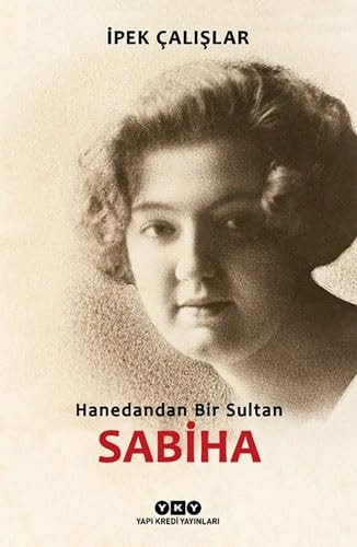 Hanedandan bir Sultan Sabiha
