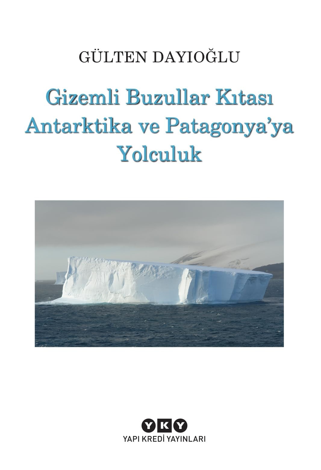 Gizemli buzullar kıtası Antarktika ve Patagonya'ya yolculuk