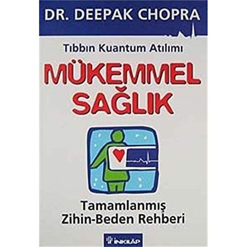 Mükemmel sağlık tamamlanmıṣ zihin/beden rehberi, tıbbın kuantum atılımı