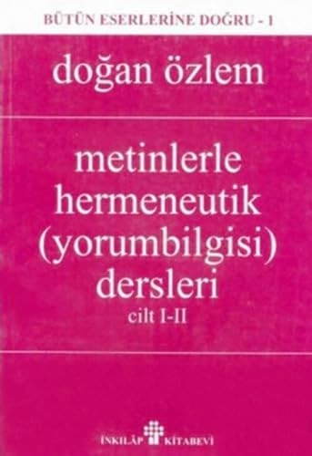 Metinlerle hermeneutik (yorumbilgisi) dersleri