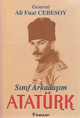 Sinif Arkadasim Atatürk Okul ve Genc Subaylik Anilari