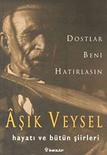 Dostlar beni hatırlasın hayatı ve bütün şiirleri