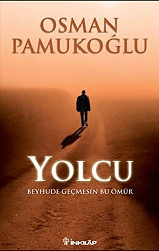 Yolcu Beyhude Gecmesin Bu Ömür