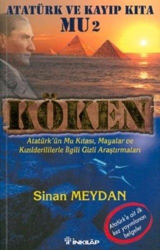 Köken Atatürk ve kayıp kıta Mu Atatürk'ün Mu kıtası, Mayalar ve kızılderililerle ilgili gizli araştırmaları