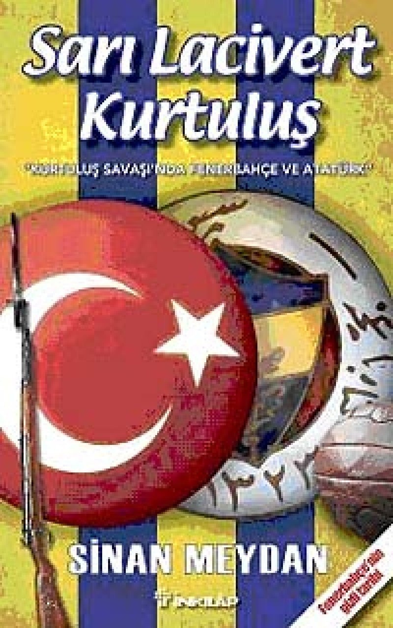 Sari Lacivert Kurtulus Kurtulus Savasinda Fenerbahce ve Atatürk