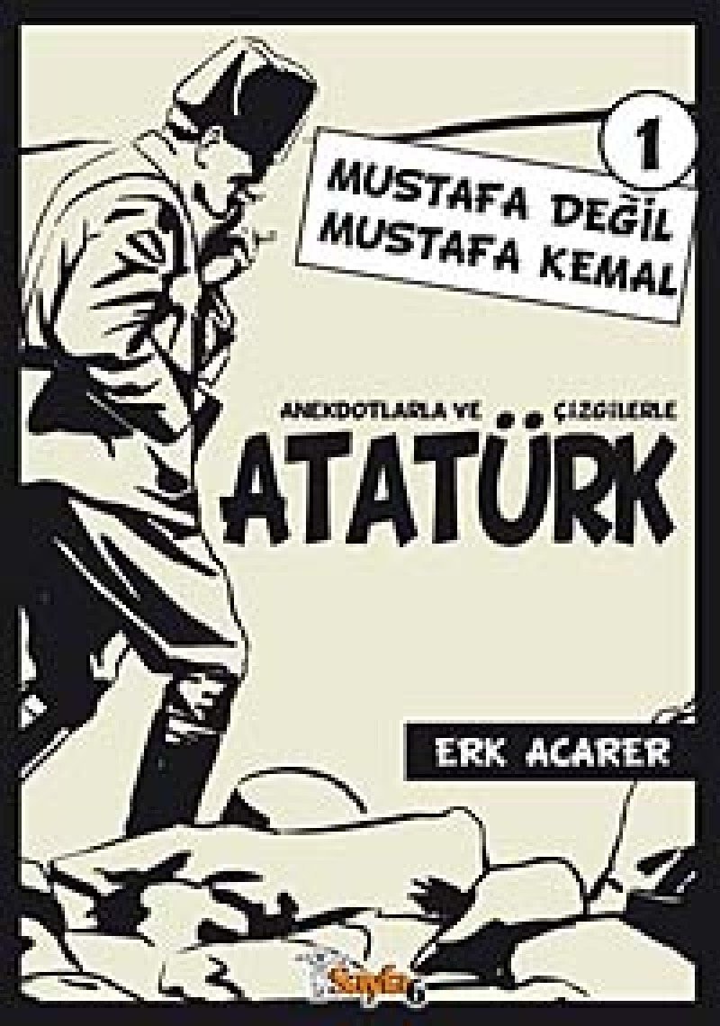 Anekdotlarla ve Cizgilerle Atatürk - Mustafa Degil Mustafa Kemal 1