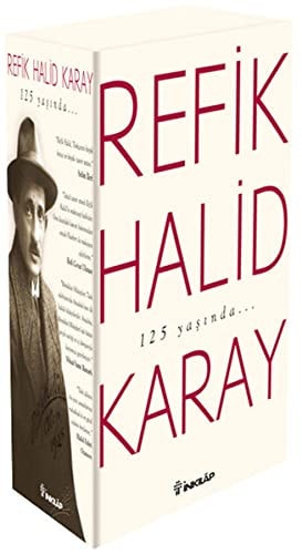 Refik Halid Karay'dan Turk Edebiyati'nin En Seckin Eserleri 1
