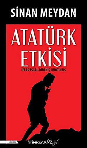 Atatürk Etkisi Iflas Isgal Direnis Kurtulus