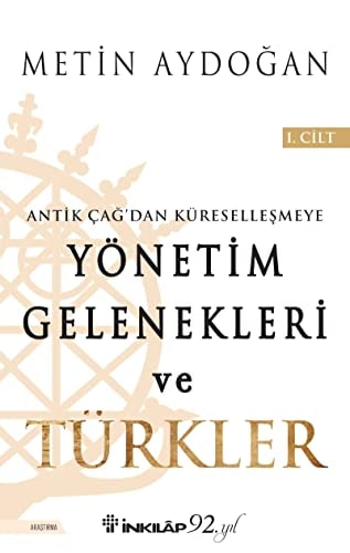 Yönetim Gelenekleri ve Türkler 1. Cilt