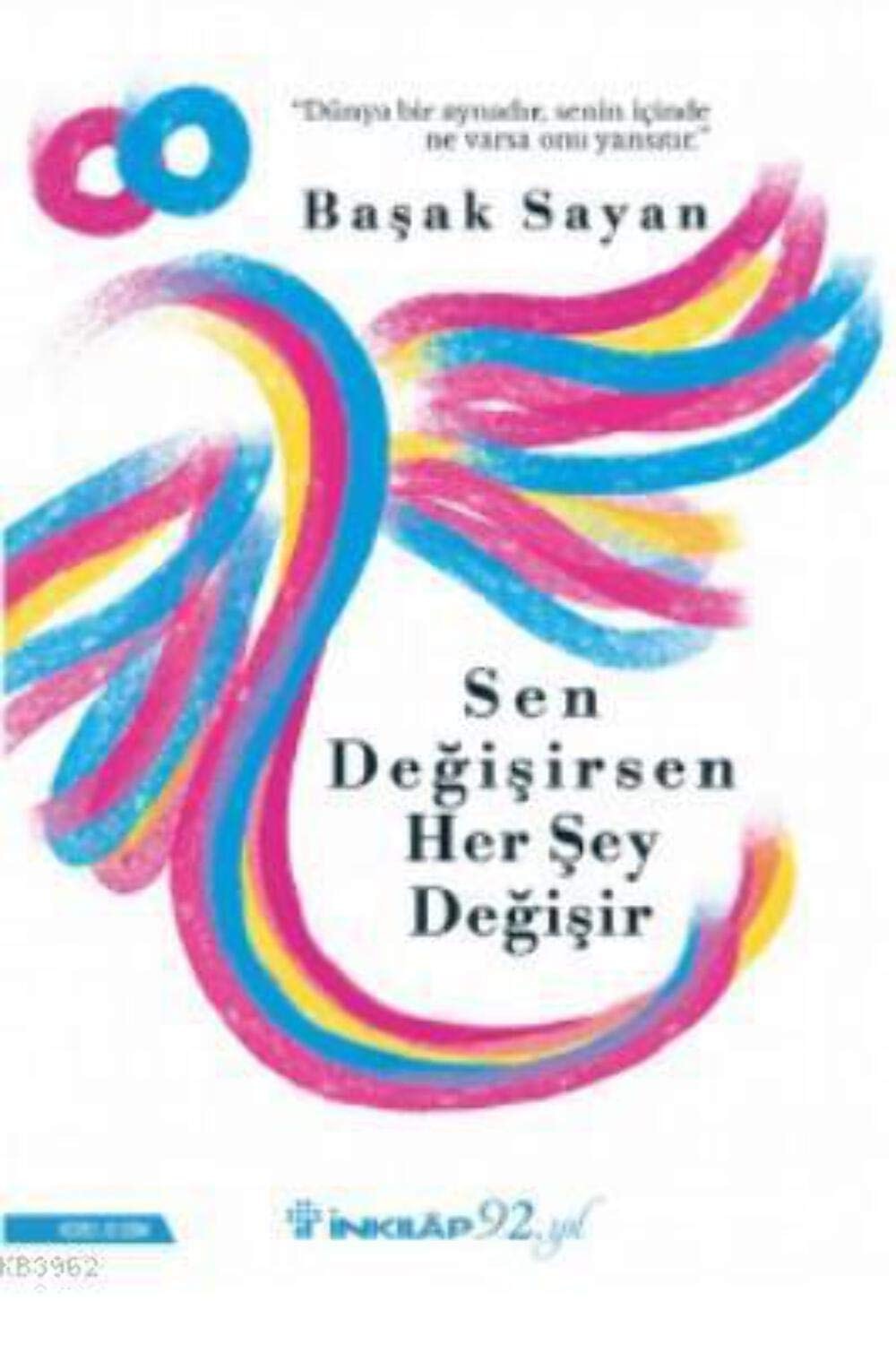 Sen Degisirsen Her Sey Degisir