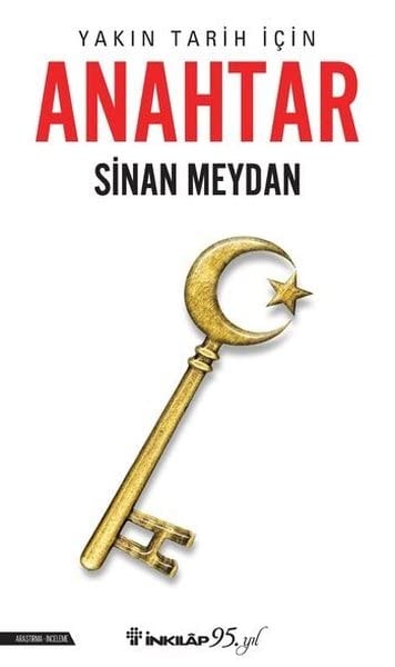 Yakin Tarih Icin Anahtar Yakin Tarih Icin Anahtar, Atatürkün önderligindeki Cumhuriyet Devriminin kapisini aciyor