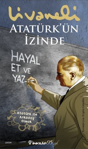 Atatürkün Izinde Hayal Et ve Yaz