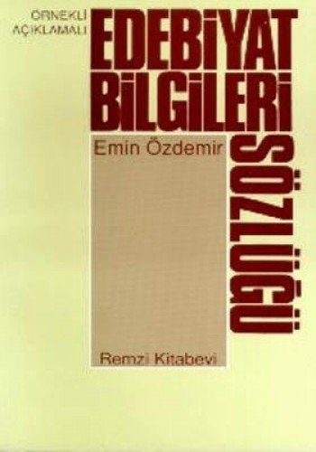 Örnekli-açıklamalı edebiyat bilgileri sözlüğü